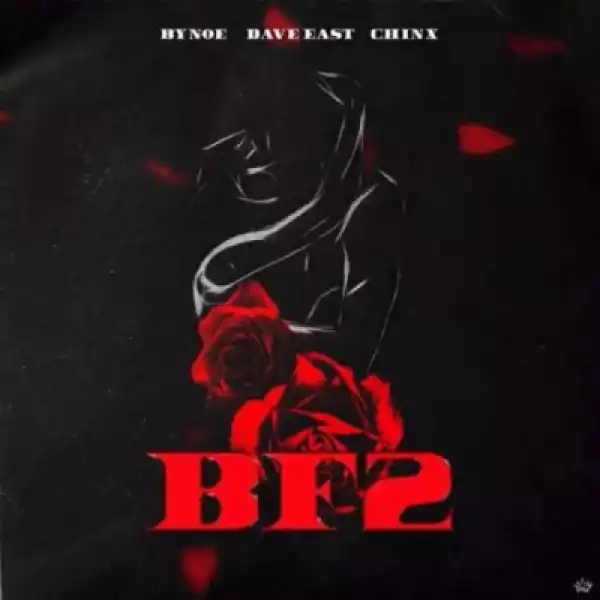 Bynoe - BF2 ft. Dave East & Chinx